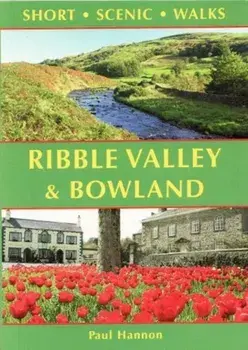 Ribble Valley and Bowland. Short Scenic Walks, Paperback/Hannon Paul