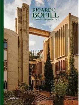 Ricardo Bofill (New Edition). Visions of Architecture, Hardback/***