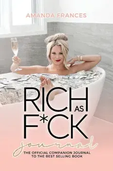Rich as F*ck Journal. The Companion to the Best Selling Book, Hardback/Amanda Frances