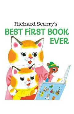Richard Scarry's Best First Book Ever! - Richard Scarry