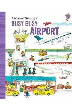 Richard Scarry's Busy Busy Airport - Richard Scarry