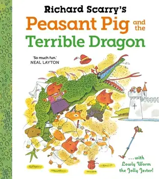 Richard Scarry's Peasant Pig and the Terrible Dragon, Paperback/Richard Scarry