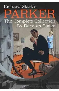 Richard Stark's Parker: The Complete Collection - Richard Stark