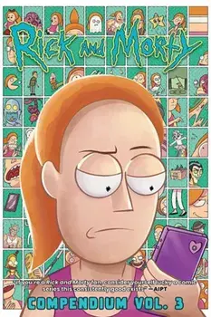 Rick and Morty Compendium Vol. 3, Paperback/Josh Trujillo