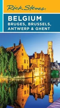 Rick Steves Belgium: Bruges, Brussels, Antwerp & Ghent (Fifth Edition), Paperback/Rick Steves