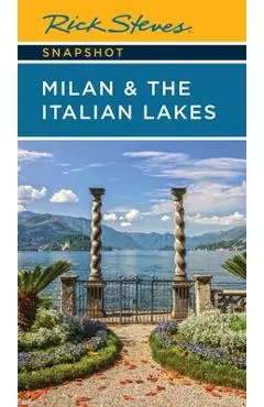 Rick Steves Snapshot Milan & the Italian Lakes - Rick Steves