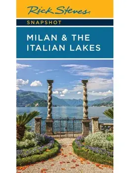 Rick Steves Snapshot Milan & the Italian Lakes (Sixth Edition), Paperback/Rick Steves