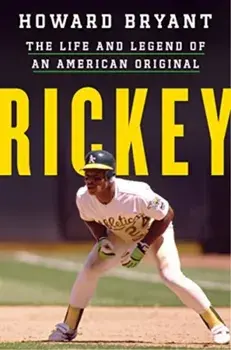 Rickey. The Life and Legend of an American Original, Paperback/Howard Bryant