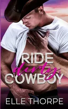 Ride Dirty, Cowboy, Paperback/Elle Thorpe