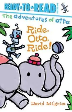 Ride, Otto, Ride! - David Milgrim