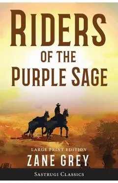 Riders of the Purple Sage (Annotated) LARGE PRINT - Zane Grey