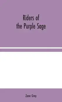 Riders of the Purple Sage, Hardcover/Zane Grey