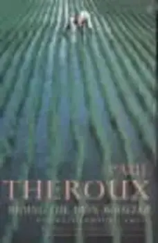 Riding the Iron Rooster, Paperback/Paul Theroux