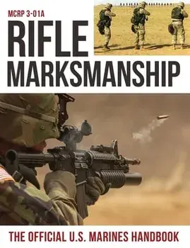 Rifle Marksmanship: US Marine Corps MCRP 3-01A, Paperback/***