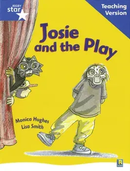 Rigby Star Guided Reading Blue Level: Josie and the Play Teaching Version, Paperback/***