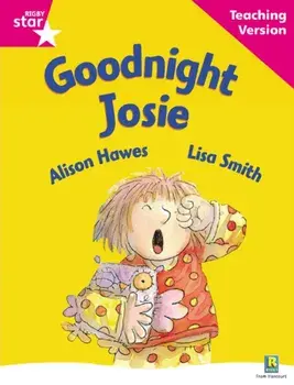 Rigby Star Guided Reading Pink Level: Goodnight Josie Teaching Version, Paperback/***