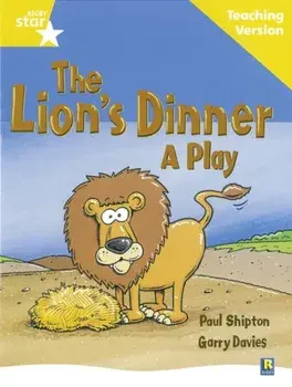 Rigby Star Guided Reading Yellow Level: The Lion's Dinner Teaching Version, Paperback/***