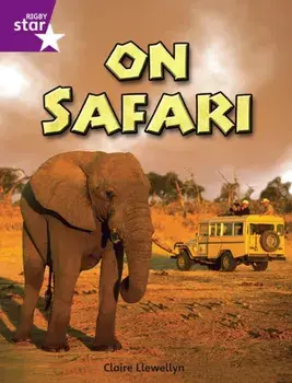 Rigby Star Independent Year 2 Purple Non Fiction On Safari Single, Paperback/Claire Llewellyn
