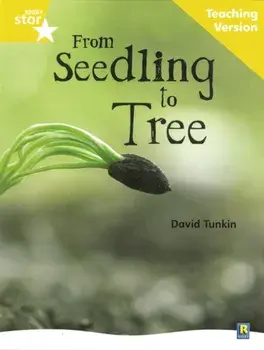 Rigby Star Non-fiction Guided Reading Yellow Level: From Seedling to Tree Teaching Version, Paperback/***