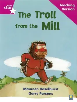 Rigby Star Phonic Guided Reading Pink Level: The Troll from the Mill Teaching Version, Paperback/***