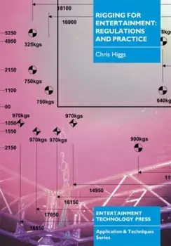Rigging for Entertainment. Regulations and Practice, Paperback/Chris Higgs