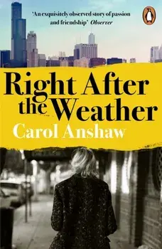 Right After the Weather, Paperback/Carol Anshaw