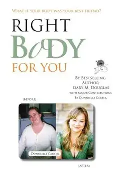 Right Body for You, Paperback/Gary M. Douglas