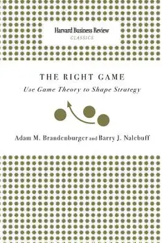 Right Game: Use Game Theory to Shape Strategy, Paperback/Adam M. Brandenburger