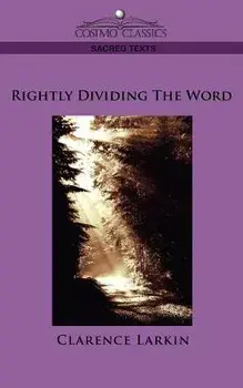 Rightly Dividing the Word, Paperback/Clarence Larkin