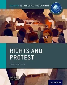 Rights and Protest: Ib History Course Book: Oxford Ib Diploma Program, Paperback/Peter Clinton