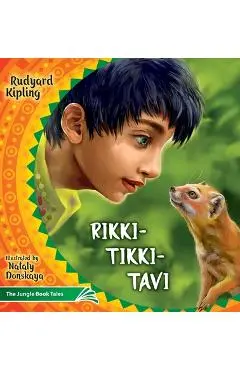 Rikki Tikki Tavi: The Jungle Book Tales - Rudyard Joseph Kipling