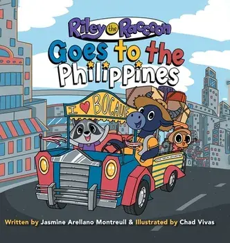 Riley the Raccoon: Goes to the Philippines, Hardcover/Jasmine Arellano Montreuil