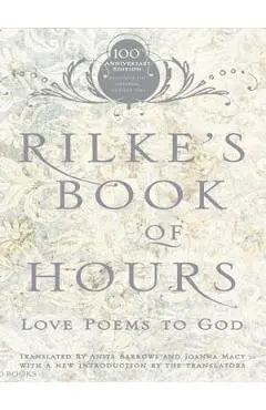 Rilke's Book of Hours: Love Poems to God - Anita Barrows
