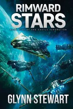Rimward Stars: Castle Federation Book 5, Paperback/Glynn Stewart