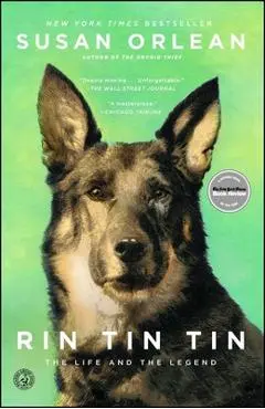 Rin Tin Tin: The Life and the Legend - Susan Orlean