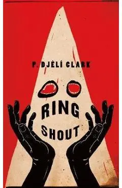 Ring Shout - P. Dj�l� Clark