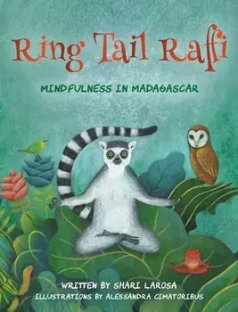 Ring Tail Raffi: Mindfulness in Madagascar, Hardcover/Shari LaRosa