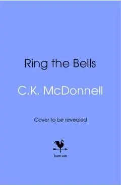Ring the Bells - C. K. Mcdonnell