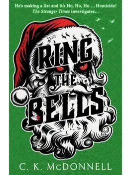 Ring the Bells. (The Stranger Times 5), Hardback/C. K. McDonnell