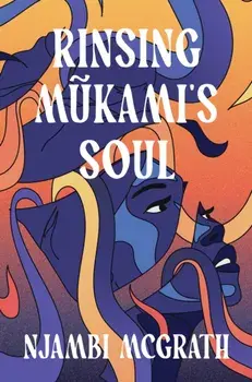 Rinsing Mukami's Soul, Hardback/Njambi McGrath