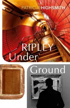 Ripley Under Ground, Paperback/Patricia Highsmith