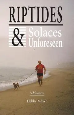 Riptides & Solaces Unforeseen - Debby Mayer