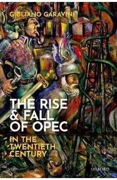Rise and Fall of OPEC in the Twentieth Century - Giuliano Garavini
