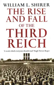 Rise And Fall Of The Third Reich, Paperback/William L. Shirer