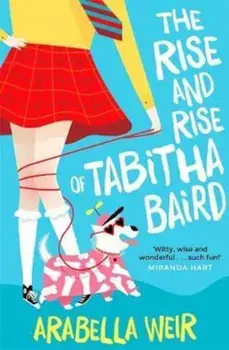 Rise and Rise of Tabitha Baird, Paperback/Arabella Weir