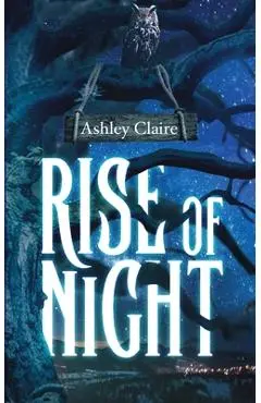 Rise of Night - Ashley Claire