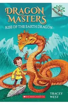 Rise of the Earth Dragon: A Branches Book (Dragon Masters #1) - Tracey West