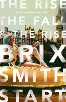 Rise, The Fall, and The Rise, Paperback/Brix Smith Start