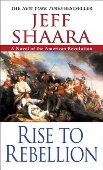 Rise to Rebellion/Jeff Shaara