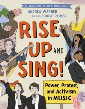 Rise Up and Sing!. Power, Protest, and Activism in Music, Paperback/Andrea Warner